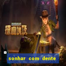 sonhar com dente caindo no jogo do bicho